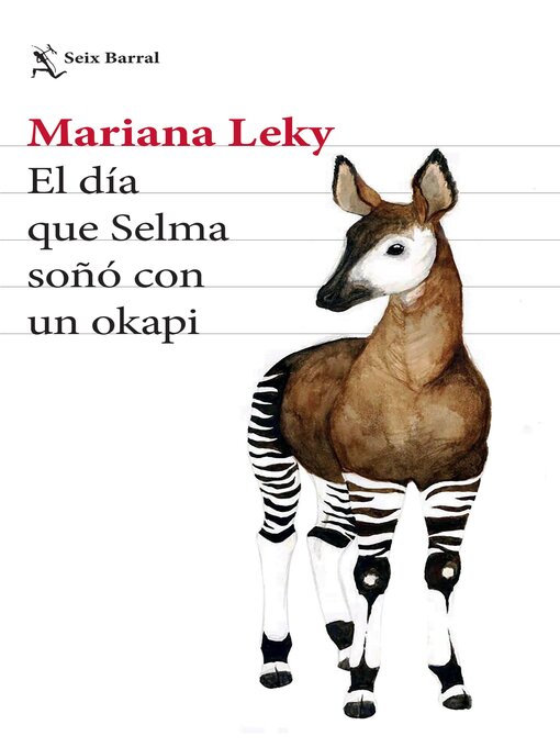 Title details for El día que Selma soñó con un okapi (Edición mexicana) by Mariana Leky - Available